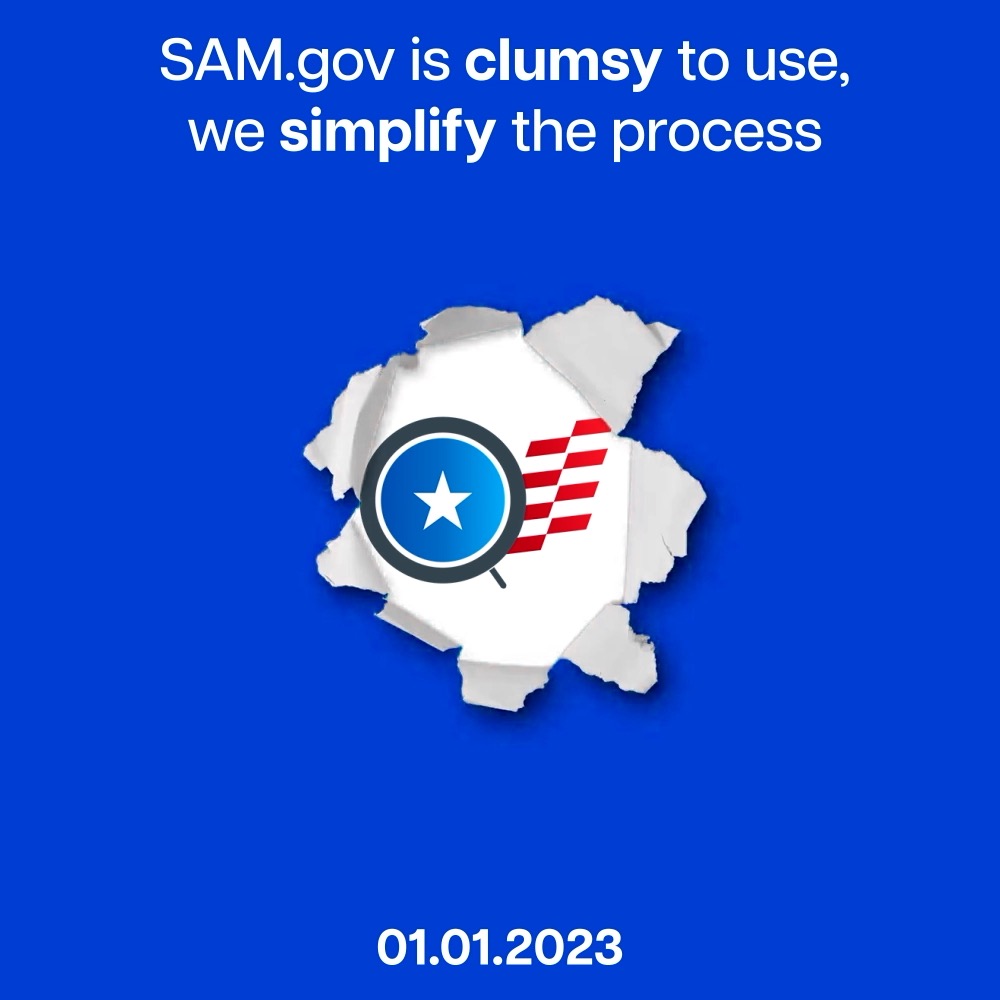 SAM.gov is clumsy to use, we simplify the process