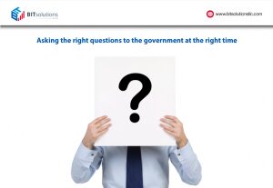 Asking the right questions to the government at the right time