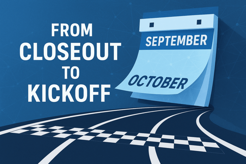 From Closeout to Kickoff FY26